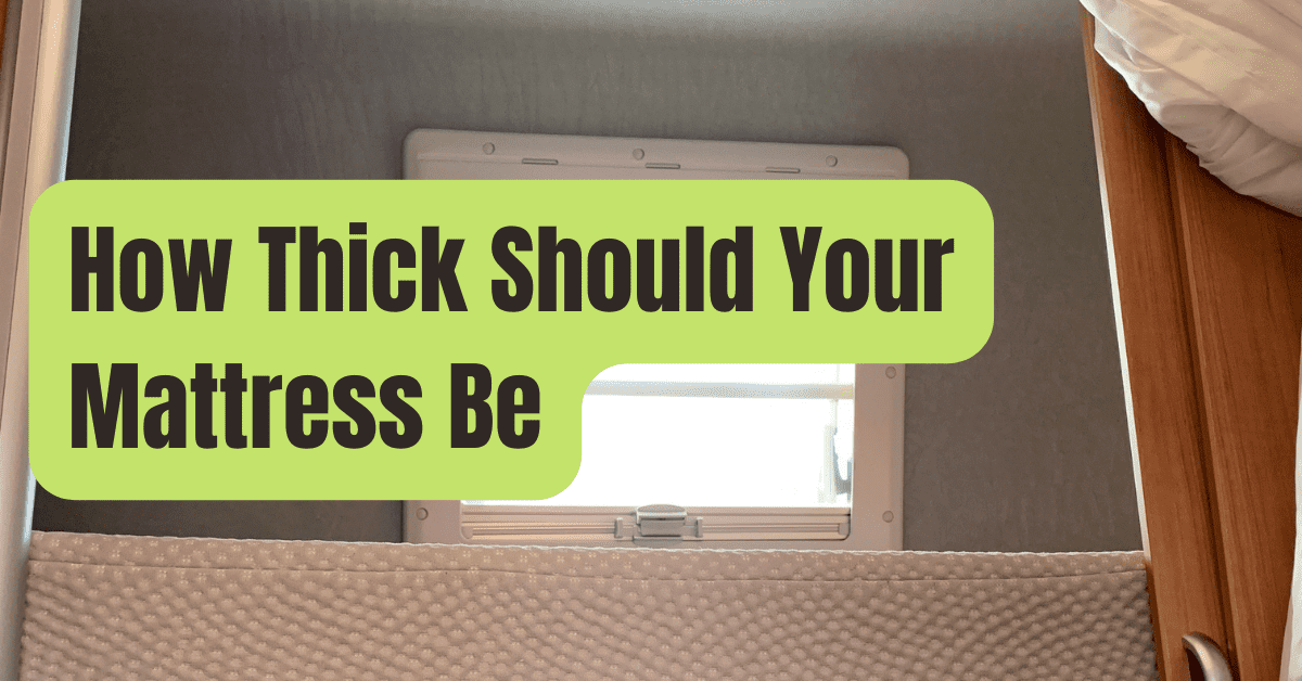 how-thick-should-your-mattress-be-rving-beginner