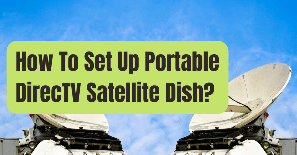 How To Set Up Portable DirecTV Satellite Dish in Your RV RVing Beginner