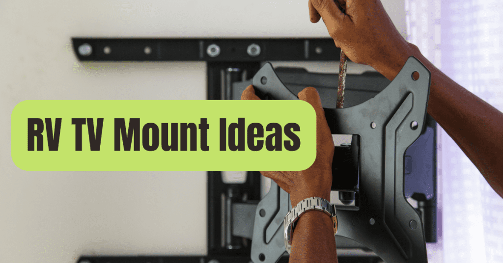 6 RV TV Mount Installation Ideas and Resources RVing Beginner