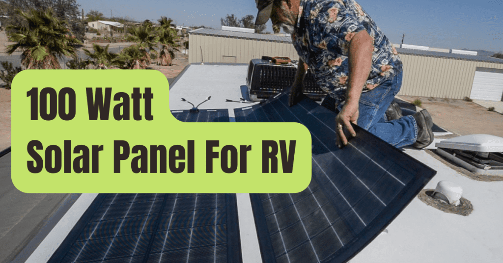 10 Best 100 Watt Solar Panel For RV 2024 - RVing Beginner