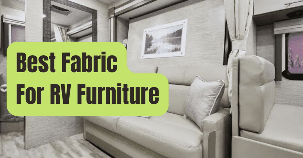Choosing The Right Fabric For Your Motorhome Furniture - RVing Beginner
