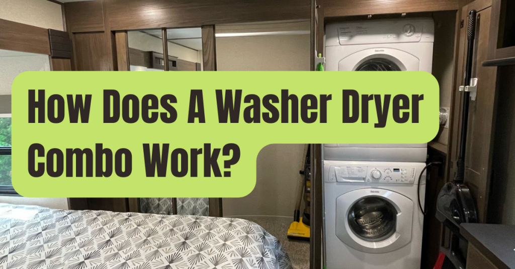 How Washer Dryer Combos Work RVing Beginner