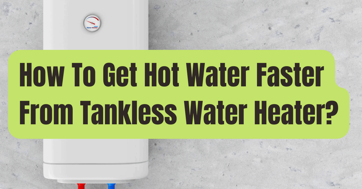 How To Get Hot Water Faster From Tankless Water Heater RVing Beginner