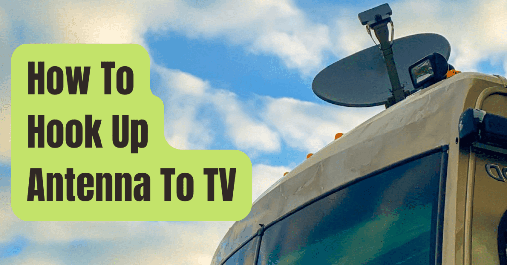 how-to-hook-up-antenna-to-tv-rving-beginner