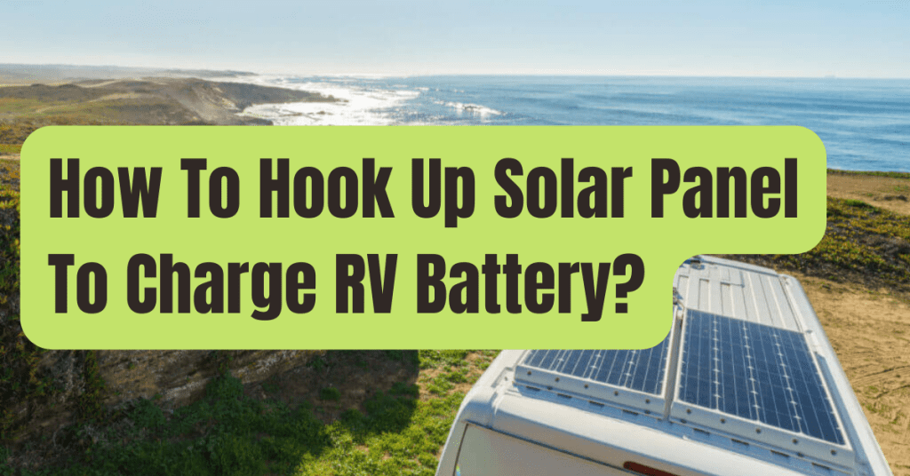 How to Hook up Solar Panels to RV Batteries - RVing Beginner