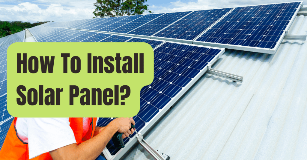 How to Install Solar Panels Guide (2023 Solar Panel Installations ...