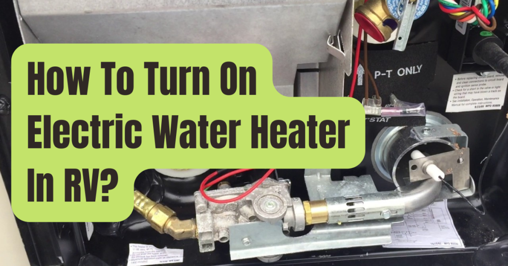 How to Turn On an Electric Water Heater in an RV (Quick Tutorial ...