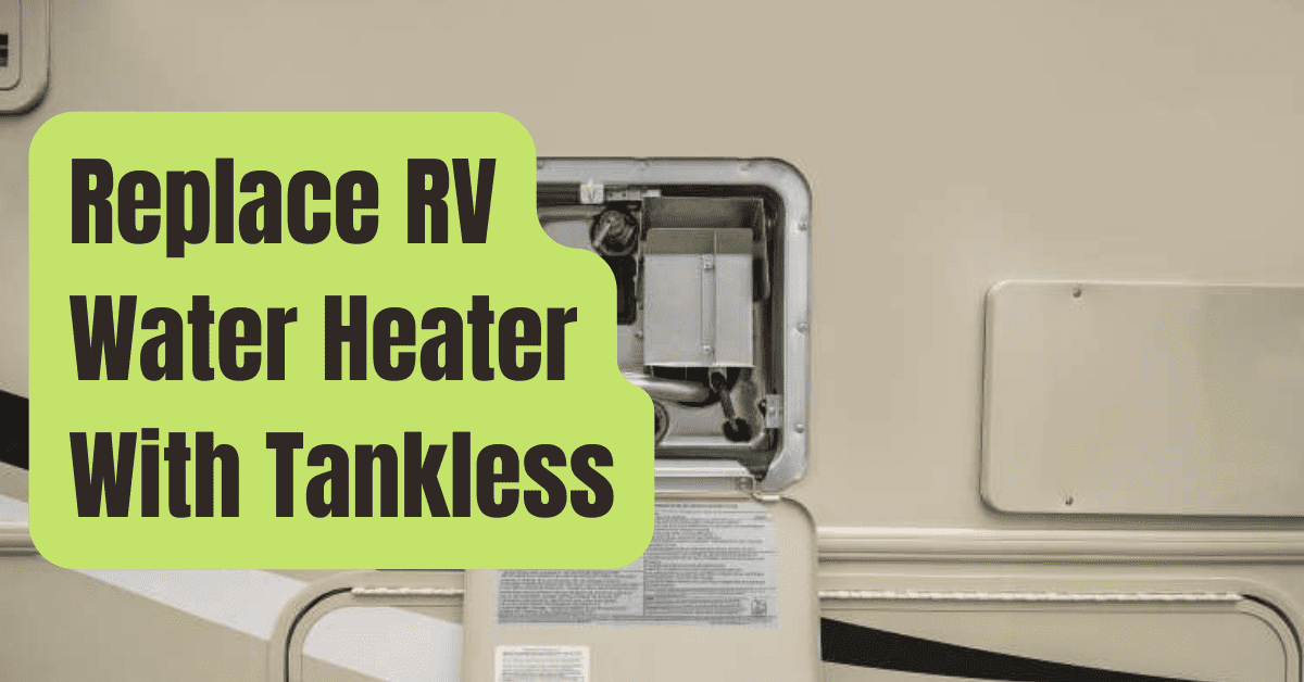 How to Winterize a Tankless RV Water Heater RVing Beginner