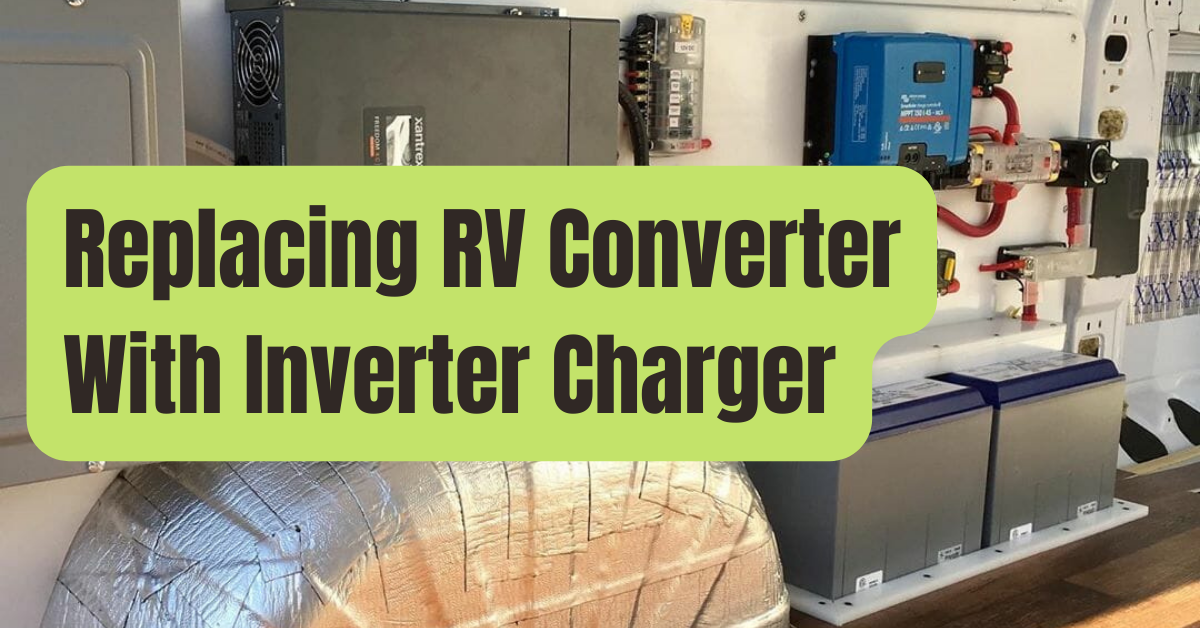 Upgrading To An RV Inverter Charger RVing Beginner