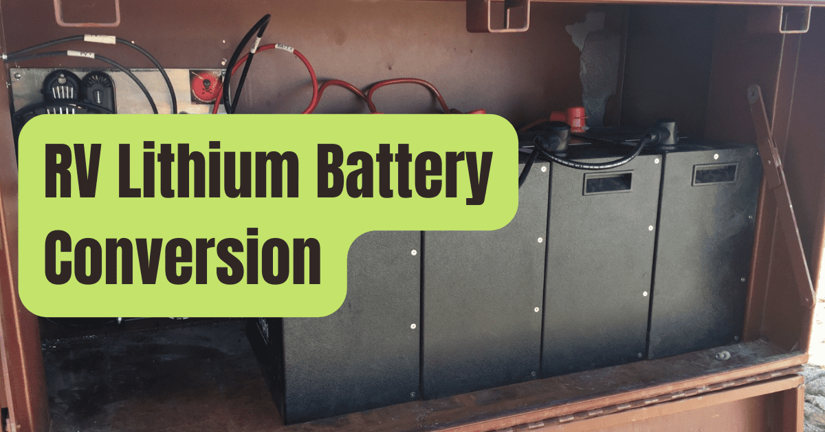 If You Buy an RV Lithium Battery, You’ll Need a Converter to Go With It! RVing Beginner