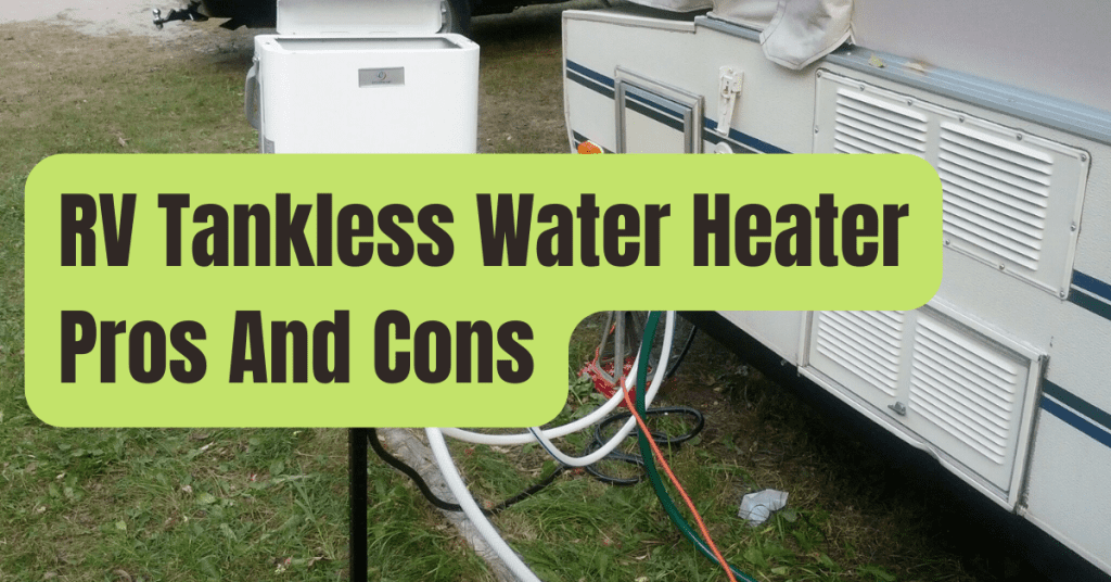 RV Tankless Water Heater Pros And Cons RVing Beginner