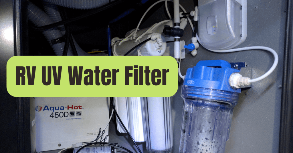 RV UV Water Filter RVing Beginner