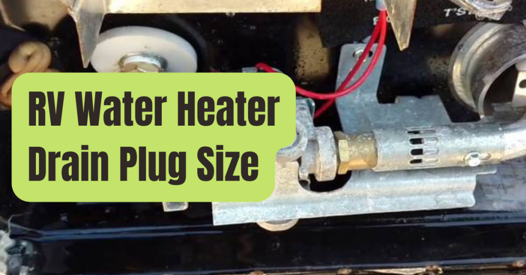 travel trailer water heater drain plug size