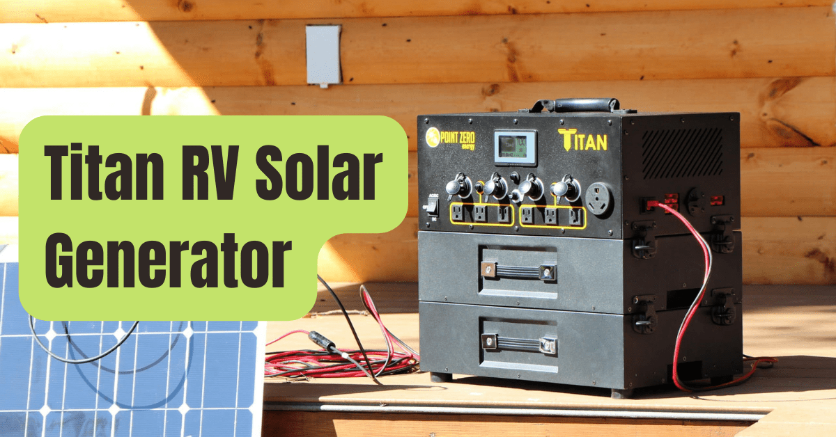 Titan Solar Generator Review Is It Worth Buying? (2023) RVing Beginner