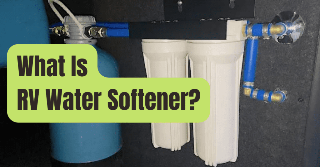 What Is RV Water Softener RVing Beginner