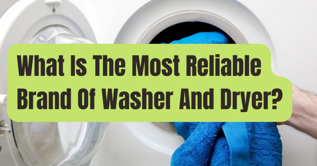 Most Reliable Washer And Dryer 2024 Helga Agretha